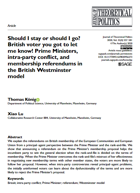 Thomas König and Xiao Lu, “Should I stay or should I go? British voter you got to let me know! Prime Ministers, intra-party conflict, and membership referendums in the British Westminster model”, Journal of Theoretical Politics, Vol.32, No.4, 2022, pp.557-581.